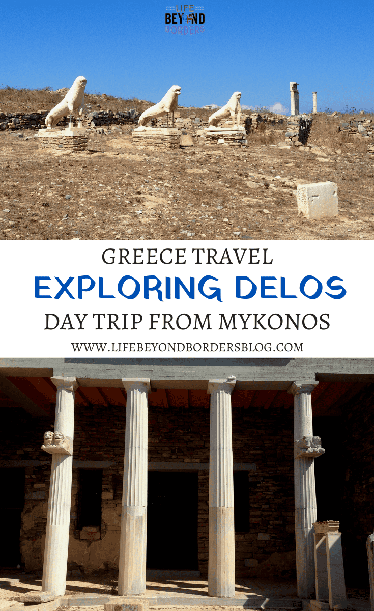 The Greek island of Delos - a day trip from Mykonos - Life Beyond Borders