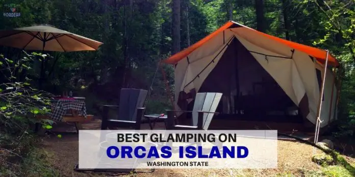 Glamping on Orcas Island - LifeBeyondBorders