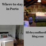 Where to stay in Porto – Life Beyond Borders