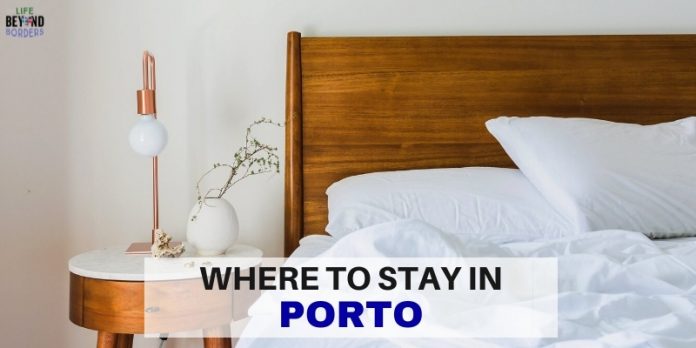 Where to stay in Porto Portugal - LifeBeyondBorders
