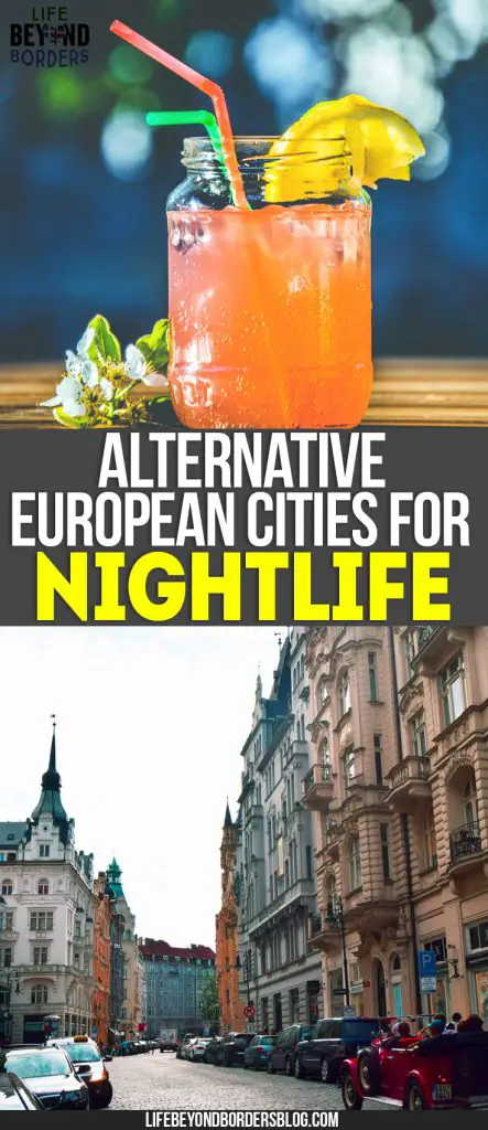 Best Alternative European Cities with Great Nightlife - have you been to any of them or have any recommendations of your own?