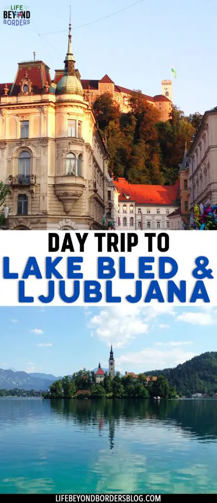 Day Trip to Lake Bled & Ljubljana - LifeBeyondBorders