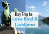 Day Trip to Lake Bled and Ljubljana - LifeBeyondBorders