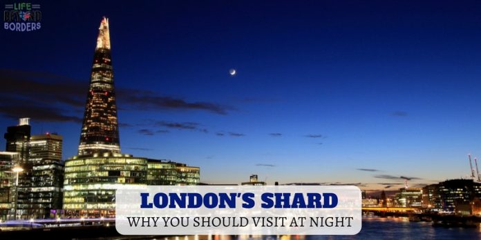 Visiting London's Shard at Night - LifeBeyondBorders