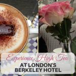 A High Tea fit for Royalty at the Berkeley Hotel – Knightsbridge – London