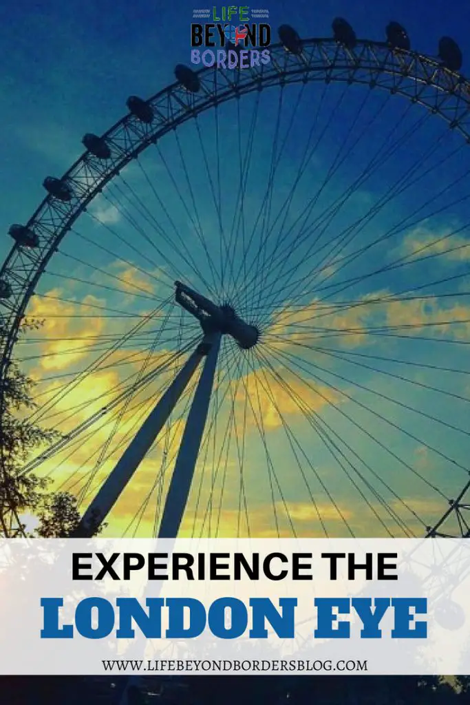 The London Eye is an iconic landmark and experience not to be missed - Life Beyond Borders