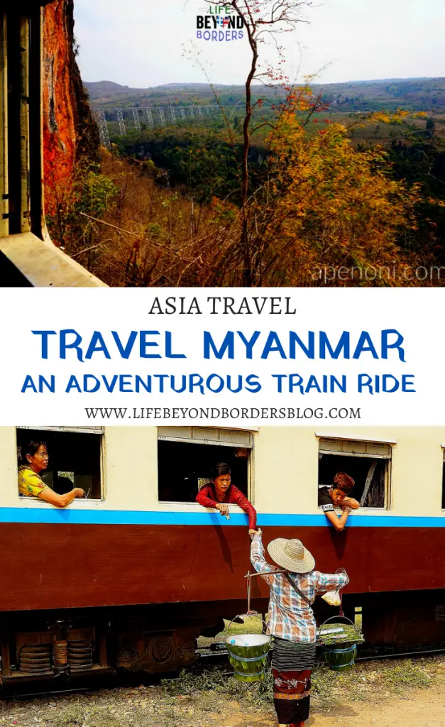 An Adventurous Train Journey through Myanmar - LifeBeyondBorders
