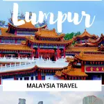 Things to do in Kuala Lumpur – LifeBeyondBorders