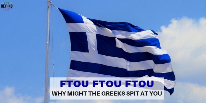 Why the Greeks Might Spit At You