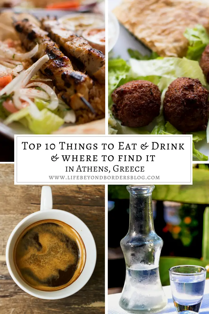 Top 10 Things to Eat & Drink in Athens and Where to find it - Greece - LifeBeyondBorders