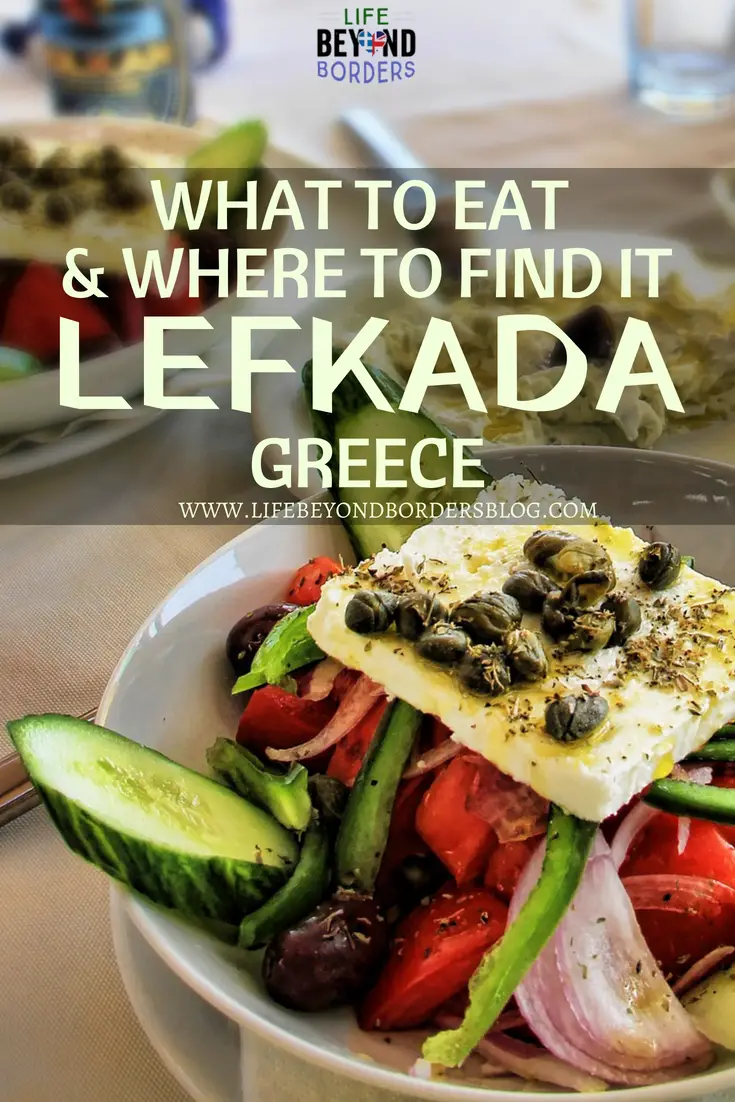 What to Eat and Where to find it - Lefkada island, Greece . Life Beyond Borders