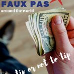 Cultural Faux Pas Around the World – Tip or not to tip – Image ©