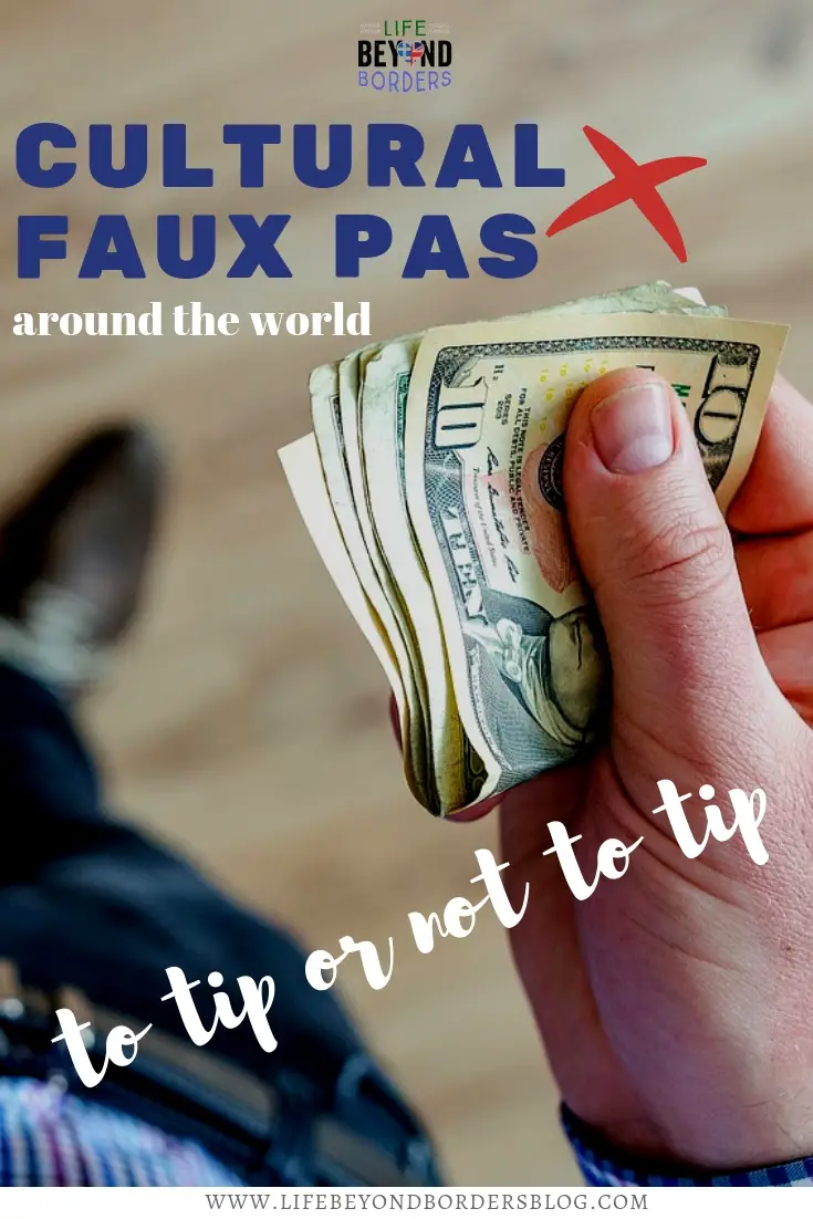 Cultural Faux Pas Around the World - Tip or not to tip 