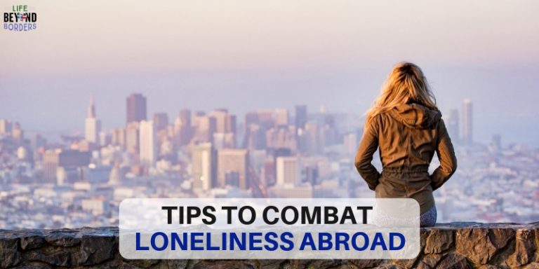 Tips for combatting loneliness in a foreign country