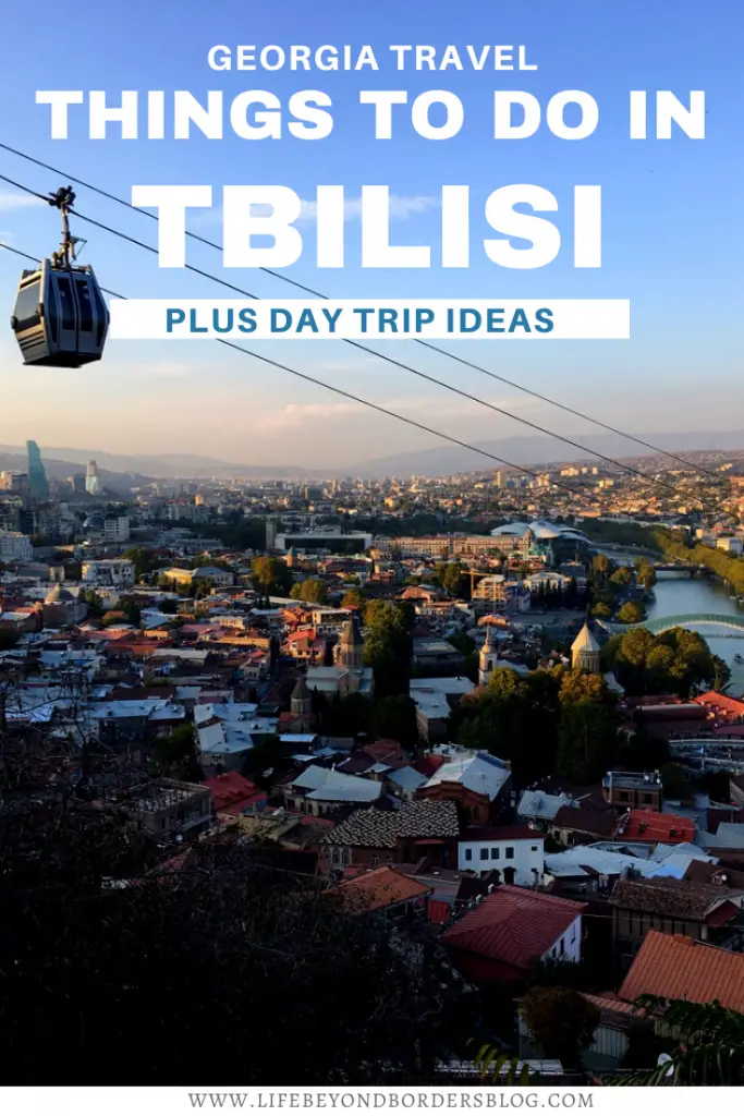 Georgia Travel - Things to to in Tbilisi plus Day Trip Ideas - LifeBeyondBorders