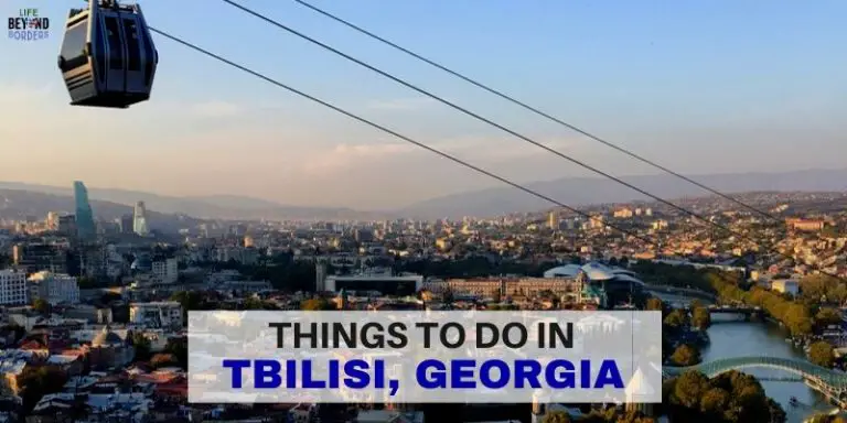 Things to do in Tbilisi Georgia - LifeBeyondBorders