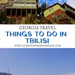Things to do in Tbilisi Georgia- LifeBeyondBorders