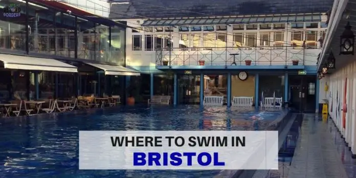 Where to swim in Bristol - UK - LifeBeyondBorders