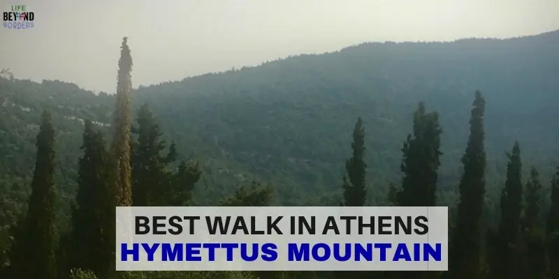 Best Hike in Athens - Hymettus Mountain - LifeBeyondBorders